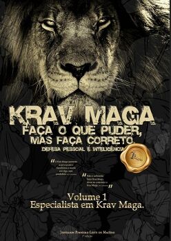 KRAV MAGA, FA�A O QUE PUDER, MAS FA�A CORRETO. DEFESA PESSOAL � INTELIG�NCIA.