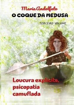 O COQUE DA MEDUSA - VOLUME TR�S