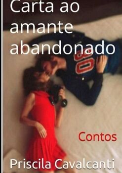 CARTA AO AMANTE ABANDONADO