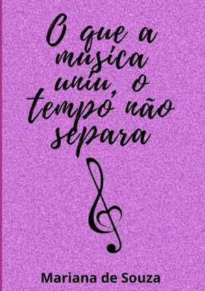 O QUE A MSICA UNIU, O TEMPO NO SEPARA