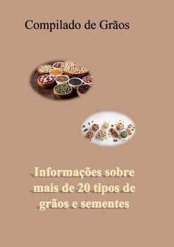 COMPILADO SOBRE GR�OS E SEMENTES