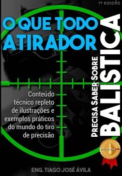 O QUE TODO ATIRADOR PRECISA SABER SOBRE BAL�STICA