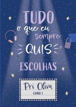 TUDO O QUE EU SEMPRE QUIS - ESCOLHAS