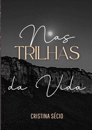 NAS TRILHAS DA VIDA