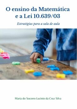 O ENSINO DA MATEM�TICA E A LEI 10.639/03: