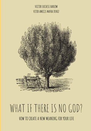 WHAT IF THERE IS NO GOD?