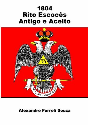 1804 - RITO ESCOCS ANTIGO E ACEITO