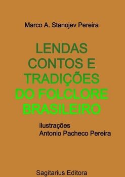 LENDAS CONTOS E TRADIES DO FOLCLORE BRASILEIRO