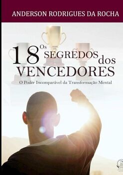 OS 18 SEGREDOS DOS VENCEDORES