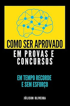 COMO SER APROVADO EM PROVAS E CONCURSOS