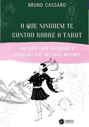 O QUE NINGUM TE CONTOU SOBRE O TAROT