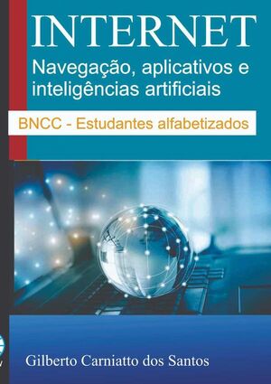INTERNET: NAVEGAO, APLICATIVOS WEB E INTELIGNCIAS ARTIFICIAIS