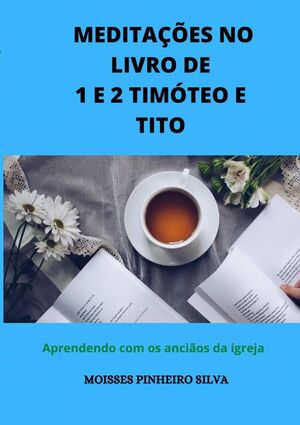 MEDITAES NO LIVRO DE 1 E 2 TIMTEO E TITO.
