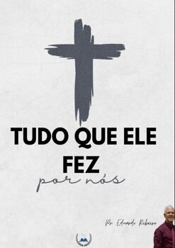 TUDO QUE ELE FEZ POR N�S