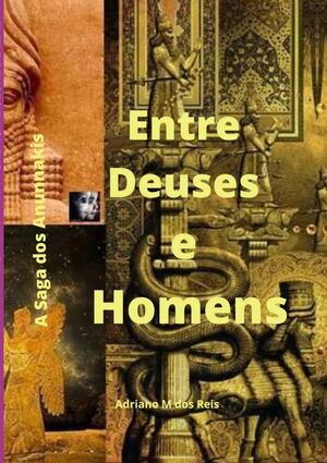 ENTRE DEUSES E HOMENS