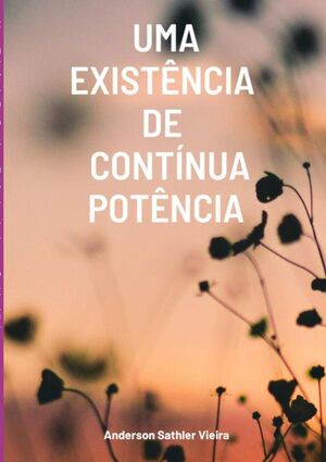 UMA EXISTNCIA DE CONTNUA POTNCIA