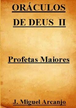 OR�CULOS DE DE DEUS II - PROFETAS MAIORES