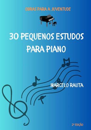 30 PEQUENOS ESTUDOS PARA PIANO