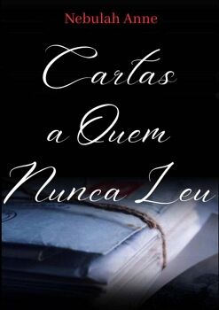 CARTAS A QUEM NUNCA LEU