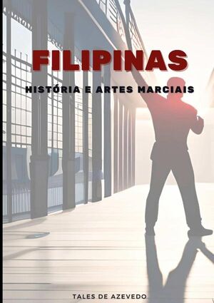 FILIPINAS: HISTRIA E ARTES MARCIAIS