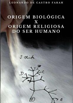 ORIGEM BIOLGICA X ORIGEM RELIGIOSA DO SER HUMANO