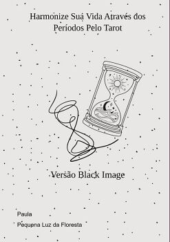 HARMONIZE SUA VIDA ATRAV�S DOS PER�ODOS PELO TAROT