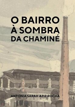 O BAIRRO � SOMBRA DA CHAMIN�