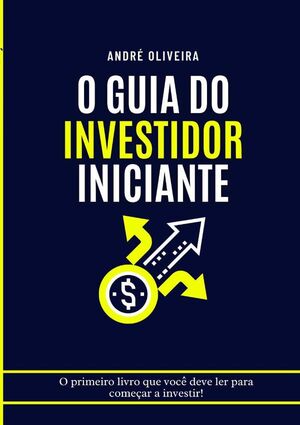 O GUIA DO INVESTIDOR INICIANTE