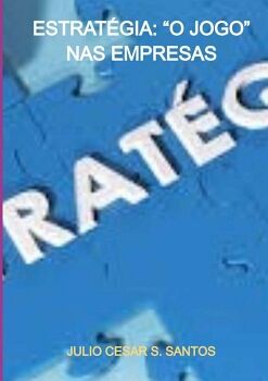 ESTRAT�GIA: O JOGO NAS EMPRESAS