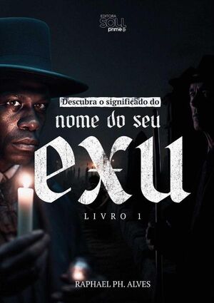 DESCUBRA O SIGNIFICADO DO NOME DO SEU EXU