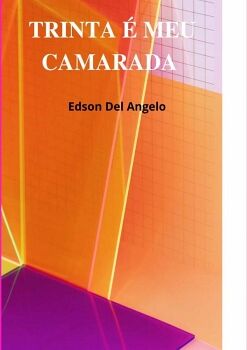 TRINTA � MEU CAMARADA