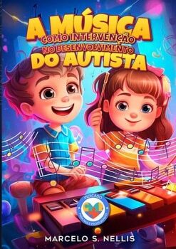 A M�SICA COMO INTERVEN��O NO DESENVOLVIMENTO DO AUTISTA
