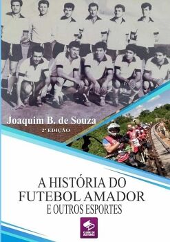 A HIST�RIA DO FUTEBOL AMADOR E OUTROS ESPORTES