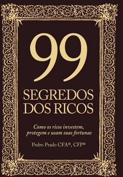 99 SEGREDOS DOS RICOS