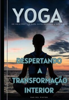 YOGA, DESPERTANDO A TRANSFORMA��O INTERIOR