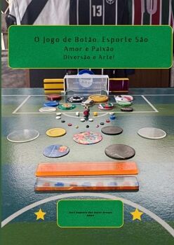O JOGO DE BOT�O. AMOR E PAIX�O. DIVERS�O E ARTE