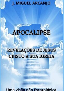 APOCALIPSE REVELA��ES DE JESUS CRISTO A SUA IGREJA