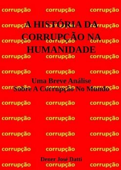 A HIST�RIA DA CORRUP��O NA HUMANIDADE