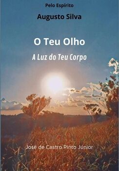 O TEU OLHO, A LUZ DO TEU CORPO