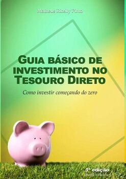 GUIA BSICO DE INVESTIMENTO NO TESOURO DIRETO