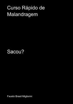 CURSO R�PIDO DE MALANDRAGEM