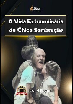 A VIDA EXTRAORDINRIA DE CHICO SOMBRAO