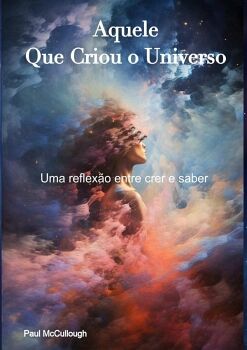 AQUELE QUE CRIOU O UNIVERSO