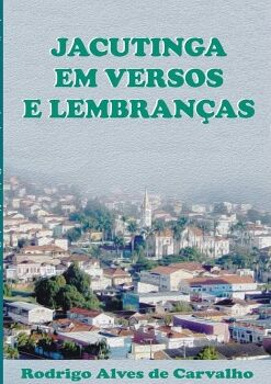 JACUTINGA EM VERSOS E LEMBRAN�AS