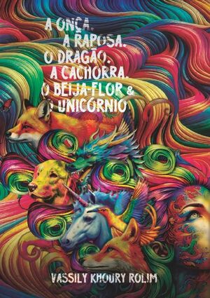 A ONA, A RAPOSA, O DRAGO, A CACHORRA, O BEIJA-FLOR E O UNICRNIO