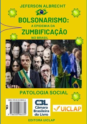 BOLSONARISMO: A EPIDEMIA DA ZUMBIFICAO NO BRASIL