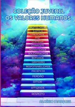 COLE��O JUVENIL OS VALORES HUMANOS