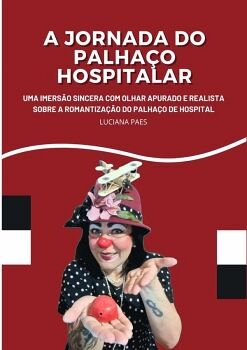 A JORNADA DO PALHA�O HOSPITALAR