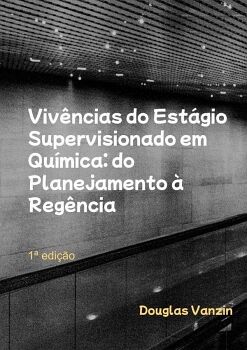 VIV�NCIAS DO EST�GIO SUPERVISIONADO EM QU�MICA: DO PLANEJAMENTO � REG�NCIA