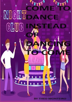 COME TO DANCE INSTEAD OF DANCING TO COME!